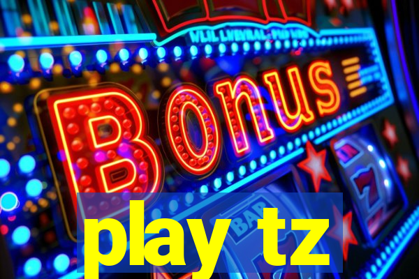 play tz